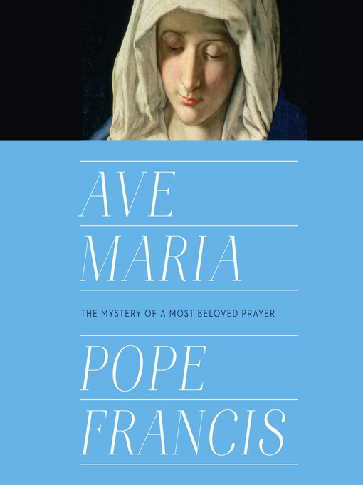 Title details for Ave Maria by Pope Francis - Available